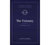 The Visionary: A Guided Journey Journal for Dreamers, Founders & Big-Picture Minds