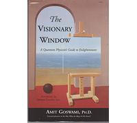 The Visionary Window: A Quantum Physicist's Guide to Enlightenment