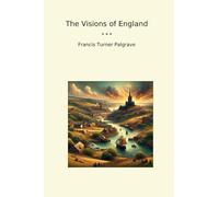 The Visions of England (Classic Books)