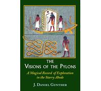 The Visions of the Pylons: A Magical Record of Exploration in the Starry Abode