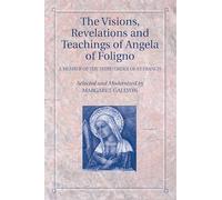 The Visions, Revelations and Teachings of Angela of Foligno: A Member of the Third Order of St Francis
