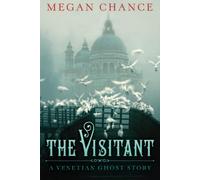The Visitant: A Venetian Ghost Story