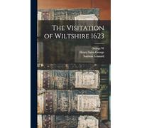 The Visitation of Wiltshire 1623