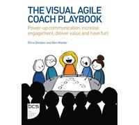 The Visual Agile Coach Playbook: Power-up communication, increase engagement, deliver value and have fun!