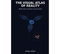 The Visual Atlas of Reality - Wave-Substrate Theory: A Geometric Foundation for Physics