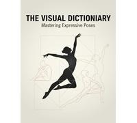 The Visual Dictionary: Mastering Expressive Poses