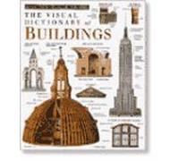 The Visual Dictionary of Buildings (Eyewitness Visual Dictionaries)