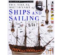 The Visual Dictionary of Ships and Sailing (Eyewitness Visual Dictionaries S.)