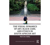 The Visual Dynamics of Art, Black Care, and Ethics in South African Art