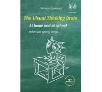 THE VISUAL THINKING BRAIN, AT HOME AND AT SCHOOL (Make Worlds)