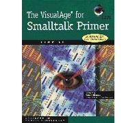 The VisualAge for Smalltalk Primer Book With CD-ROM (SIGS: Advances in Object Technology, Series Number 16)