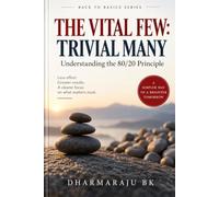 The Vital Few : Trivial Many: Undestanding the 80/20 Principle