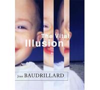 The Vital Illusion (The Wellek Library Lectures)