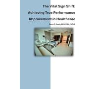 The Vital Sign Shift: Achieving True Performance Improvement in Healthcare