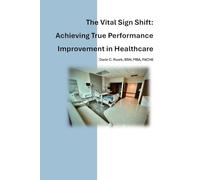 The Vital Sign Shift: Achieving True Performance Improvement in Healthcare