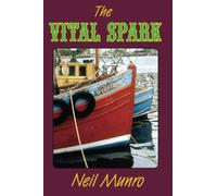 The Vital Spark: The Adventures of Para Handy and his crew on a Clyde puffer. (Para Handy Tales)