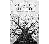 The Vitality Method: A Practical Guide to Recovering from Depression (The Human System Series)