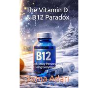 The Vitamin D & B12 Paradox: Why Deficiency Persists Even When You’re Doing Everything Right