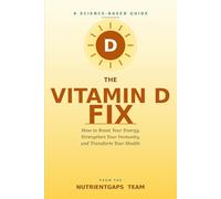 The Vitamin D Fix: A Science-Based Guide to Deficiency, Dosing, and Better Health