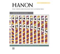Charles Louis Hanon – The Virtuosic Pianist Complete – Alfred Masterwork Edition – Smyth-sewn