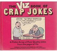 The Viz Book of Crap Jokes: A Pitiful Array of Poor Quality Jokes from the pages of Viz