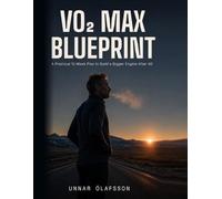 The VO2 Max Blueprint: A Practical 12-Week Plan to Build a Bigger Engine After 40