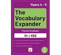 The Vocabulary Expander: Themed Vocabulary for 11+ and KS2 - Years 4 and 5
