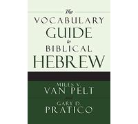 The Vocabulary Guide to Biblical Hebrew[ THE VOCABULARY GUIDE TO BIBLICAL HEBREW ] By Van Pelt, Miles V. ( Author )Jul-29-2003 Paperback