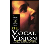 The Vocal Vision: Views on Voice by 24 Leading Teachers, Coaches and Directors (Applause Books)