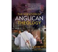 The Vocation of Anglican Theology: Sources and Essays