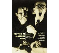 The Voice as Something More: Essays toward Materiality (New Material Histories of Music)
