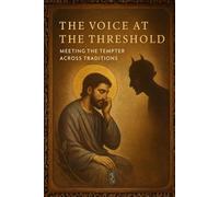 The Voice at the Threshold: Meeting the Tempter Across Traditions