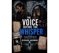 The Voice Before The Whisper: A Psychological Thriller of Origins, Control, and the First Voice (The Directive Series)