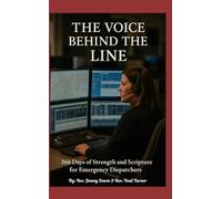 The Voice Behind the Line: 366 Days of Strength and Scripture for Emergency Dispatchers