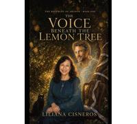 The Voice Beneath the Lemon Tree (The Becoming of Amador)