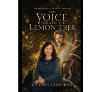 The Voice Beneath the Lemon Tree (The Becoming of Amador)