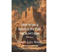 The Voice Beneath the Mountain: Kushim (02 The Builders of Stone)