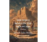 The Voice Beneath the Mountain: Kushim (Series 02: The Builders of Stone)