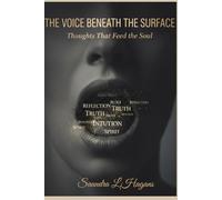 The Voice Beneath The Surface: Thoughts That Feed The Soul