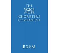 The Voice for Life Chorister's Companion