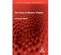 The Voice in Modern Theatre (Routledge Revivals)