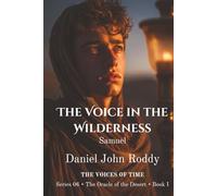 The Voice in the Wilderness: Samuel (Series 06: The Oracle of the Desert)