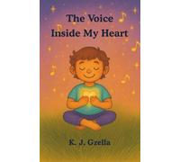 The Voice Inside My Heart (Mindfulness Stories for Kids)