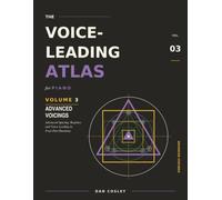 The Voice-Leading Atlas for Piano: Volume 3: Advanced Voicings