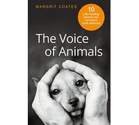 The Voice of Animals: 10 Life-Healing Lessons We Can Learn From Animals