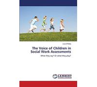 The Voice of Children in Social Work Assessments: What they say? Or what they play?