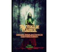 The Voice of Clauneck: Channeled Wisdom and Prayers for Unstoppable Prosperity: 3 (Demonic Channels)