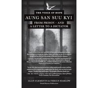 The Voice of Hope: Aung San Suu Kyi from Prison - and A Letter To A Dictator