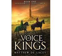 The Voice of Kings: 1 (Shadows of Gods and Men)