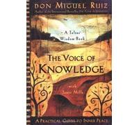 The Voice of Knowledge: A Practical Guide to Inner Peace (Toltec Wisdom)